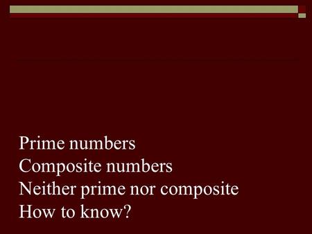Prime and composite numbers are all about multiplication