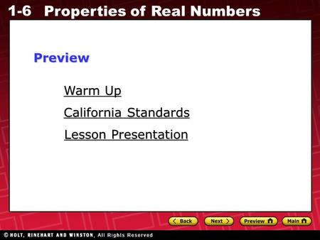 1-6 Properties of Real Numbers Warm Up Warm Up Lesson Presentation Lesson Presentation California Standards California StandardsPreview.