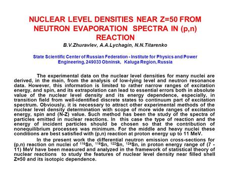 NUCLEAR LEVEL DENSITIES NEAR Z=50 FROM NEUTRON EVAPORATION SPECTRA IN (p,n) REACTION B.V.Zhuravlev, A.A.Lychagin, N.N.Titarenko State Scientific Center.