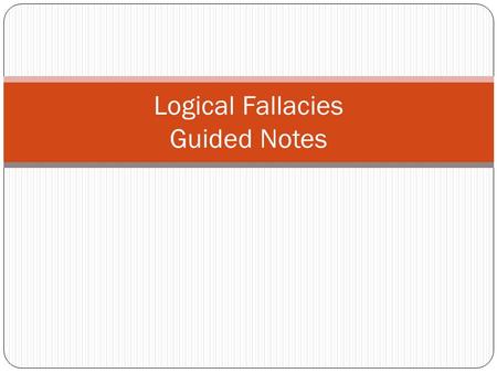 Logical Fallacies Guided Notes