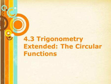 4.3 Trigonometry Extended: The Circular Functions