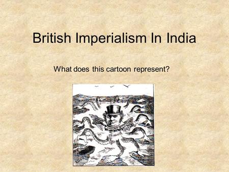 British Imperialism In India What does this cartoon represent?