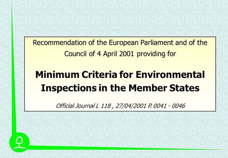 Recommendation of the European Parliament and of the Council of 4 April 2001 providing for Minimum Criteria for Environmental Inspections in the Member.