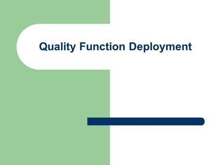 Quality Function Deployment. Example Needs Hierarchy.
