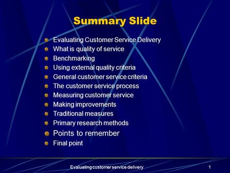 Evaluating customer service delivery1 Summary Slide Evaluating Customer Service Delivery What is quality of service Benchmarking Using external quality.