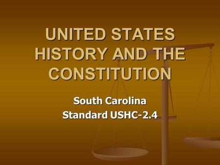 UNITED STATES HISTORY AND THE CONSTITUTION South Carolina Standard USHC-2.4.