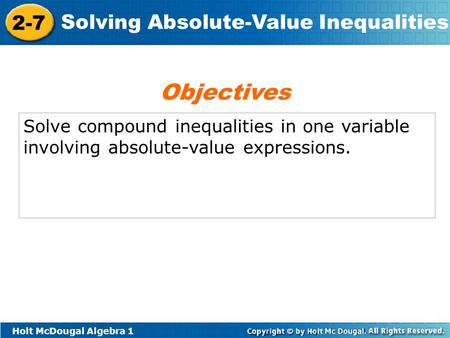 Objectives Solve compound inequalities in one variable involving absolute-value expressions.