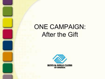 ONE CAMPAIGN: After the Gift. Introduction Definitions Donor Recognition Stewardship Cultivation Solicitation.