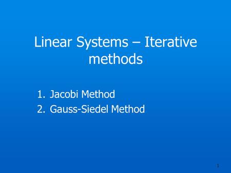 Linear Systems – Iterative methods