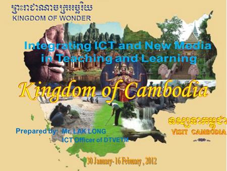 Country name : Kingdom of Cambodia. Location : Southeastern Asia, bordering the Gulf of Thailand, between Thailand, Vietnam and Laos. Area : 181,035 sq.