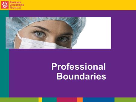Slide 1 Professional Boundaries. Slide 2 Shared your personal problems with a patient or their family? Given a patient a gift purchased with your own.