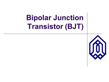 Bipolar Junction Transistor (BJT). OUTLINE – General considerations – Structure – Operation in active mode – Large-signal model and I-V characteristics.
