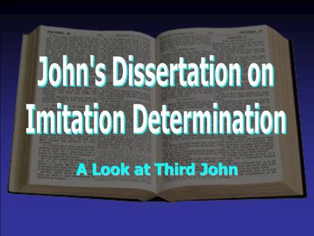 A Look at Third John. Imitation Determination The Gracious Gaius (3 John 1-8) “A person of good spiritual health.” –We must give heed to our spiritual.
