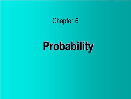 1 Probability Chapter 6. 2 6.2Assigning probabilities to Events Random experiment –a random experiment is a process or course of action, whose outcome.