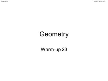 Gwarmup23Algebra TEXAS Style Geometry Warm-up 23.