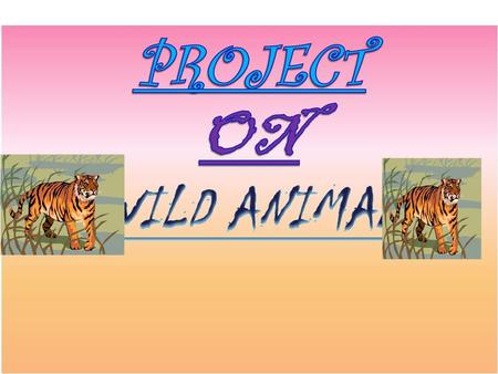 Wild animals of India : Different types of wild animals are seen in different parts of Indian forest. Nearly more than 89 thousand of different types.