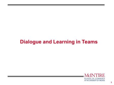 1 Dialogue and Learning in Teams. 2 High Performing Organization Course Team Learning and Dialogue Team Learning and Reflection Energy Communities of.