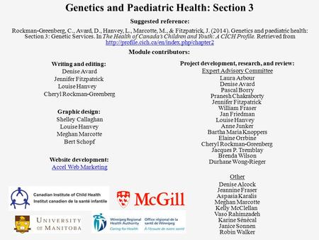 Genetics and Paediatric Health: Section 3 Suggested reference: Rockman-Greenberg, C., Avard, D., Hanvey, L., Marcotte, M., & Fitzpatrick, J. (2014). Genetics.