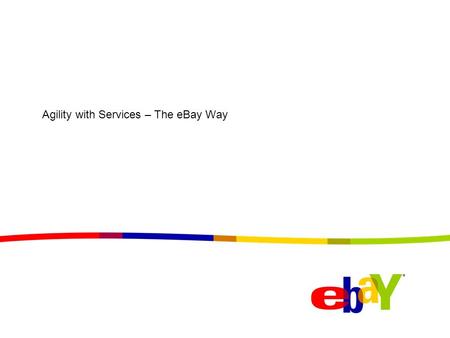Agility with Services – The eBay Way
