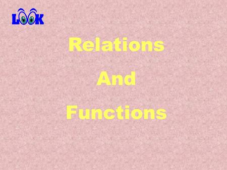 Relations And Functions. A relation is a set of ordered pairs {(2,3), (-1,5), (4,-2), (9,9), (0,-6)} This is a relation The domain is the set of all x.