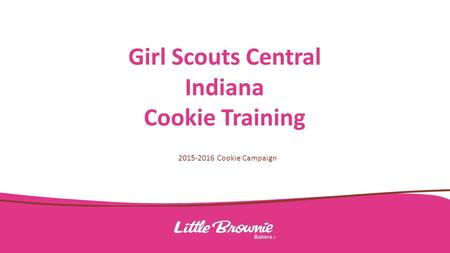 2015-2016 Cookie Campaign Girl Scouts Central Indiana Cookie Training.