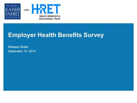 Employer Health Benefits Survey Release Slides September 10, 2014.
