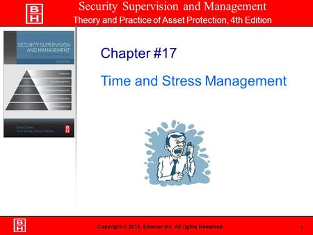 1 Book Cover Here Copyright © 2015, Elsevier Inc. All rights Reserved Chapter #17 Time and Stress Management Security Supervision and Management Theory.