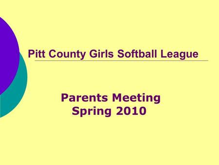 Pitt County Girls Softball League Parents Meeting Spring 2010.