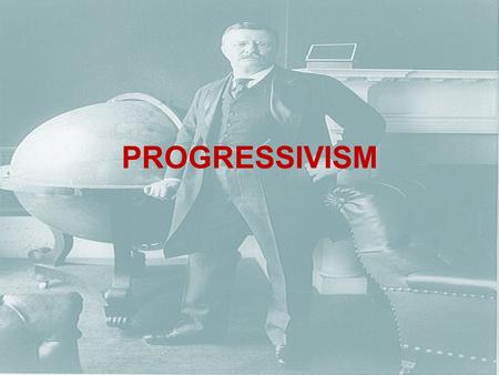 PROGRESSIVISM. Progressive Movement Aimed to return control of the gov. to the people, restore economic opportunities, and correct injustices of American.