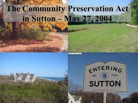 The Community Preservation Act in Sutton – May 27, 2004.