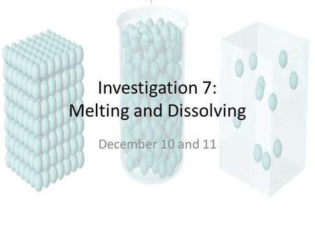 Investigation 7: Melting and Dissolving