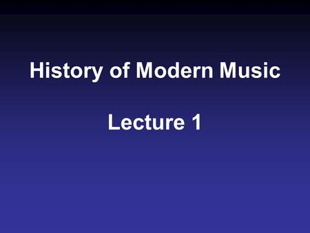 Title History of Modern Music Lecture 1. W African West African Music - Polyrhythms - Call Response.