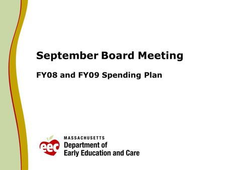 September Board Meeting FY08 and FY09 Spending Plan.