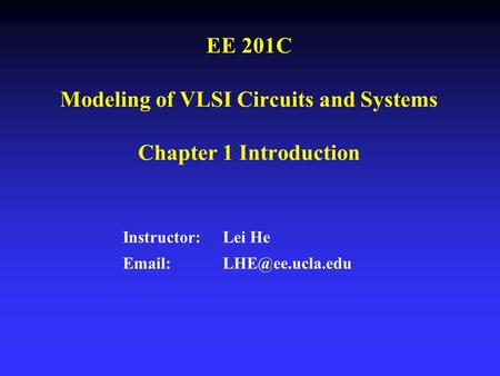 EE 201C Modeling of VLSI Circuits and Systems Chapter 1 Introduction