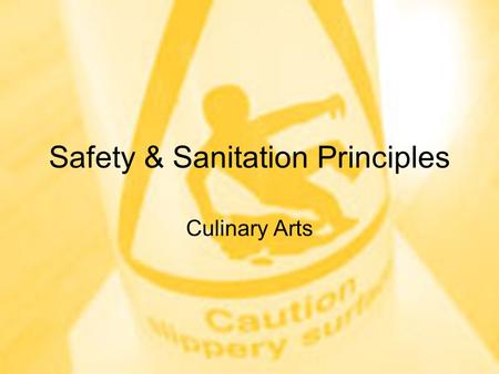 Safety & Sanitation Principles Culinary Arts. Today in Class Review of last class Start Chapter 7.