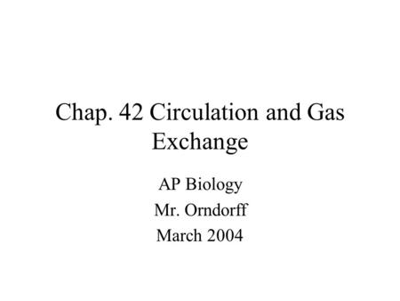 Chap. 42 Circulation and Gas Exchange