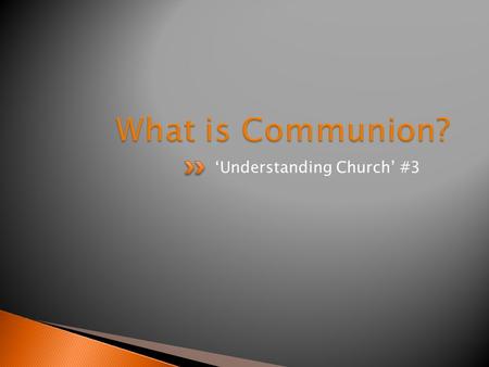 ‘Understanding Church’ #3.  Why do we share bread and wine together?  What is the purpose of it?