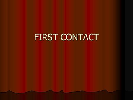 FIRST CONTACT. Historians accept today that some of the earliest face to face contact in Canada may be unrecorded Historians accept today that some of.