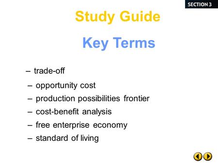 Study Guide Key Terms trade-off opportunity cost
