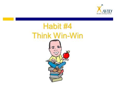 Habit #4 Think Win-Win. Which Would You Choose? Based on outward appearances, you might miss the fact that the inside is the same. How many of us are.