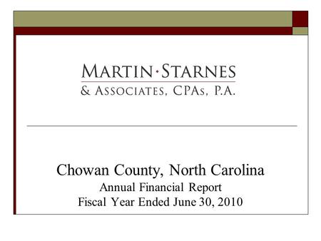 Chowan County, North Carolina Annual Financial Report Fiscal Year Ended June 30, 2010.