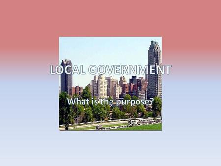 TWO TYPES OF LOCAL GOVERNMENT Counties: A large territory and political subdivision in a state North Carolina has 100 counties In Alaska counties are.
