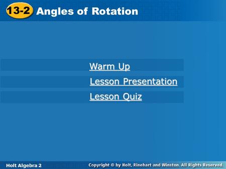 13-2 Angles of Rotation Warm Up Lesson Presentation Lesson Quiz
