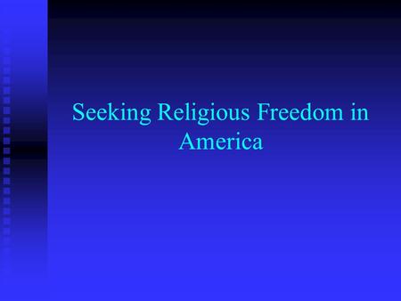 Seeking Religious Freedom in America. Unlike Jamestown 2 nd wave of colonists were not coming for gold 2 nd wave of colonists were not coming for gold.
