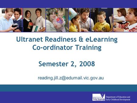 Ultranet Readiness & eLearning Co-ordinator Training Semester 2, 2008