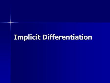 Implicit Differentiation. Objective To find derivatives implicitly. To find derivatives implicitly.