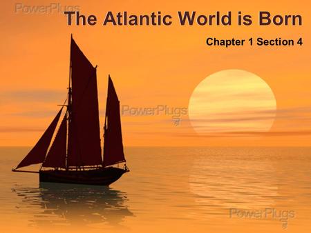 The Atlantic World is Born Chapter 1 Section 4. Focus Points What did the Spanish hope to gain by Columbus’ voyage? What events occurred on Columbus’