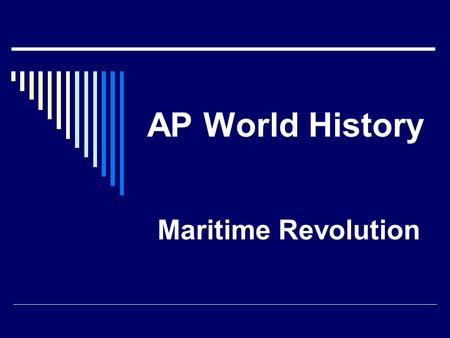 AP World History Maritime Revolution.  Malayo-Indonesians colonized Madagascar.  Arabs established trades routes & markets  Ming Chinese treasure ships.