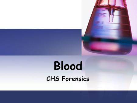 Blood CHS Forensics.