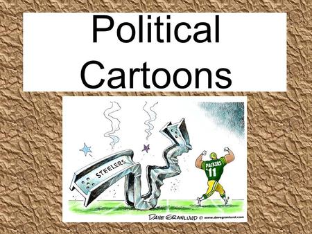 Political Cartoons. What is their purpose? What techniques are used? Symbolism Caricature Captions and labels Exaggeration.